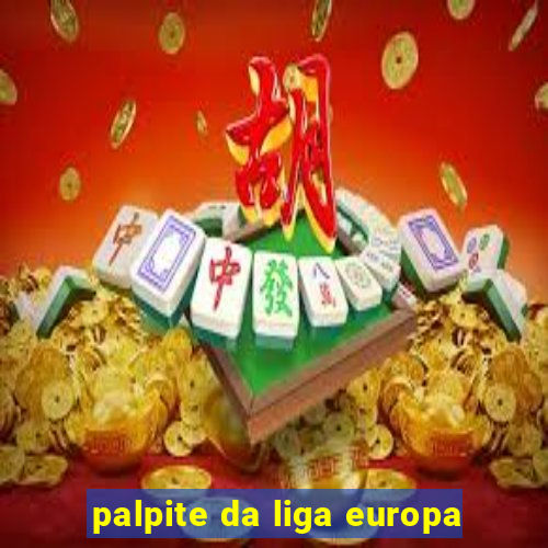 palpite da liga europa