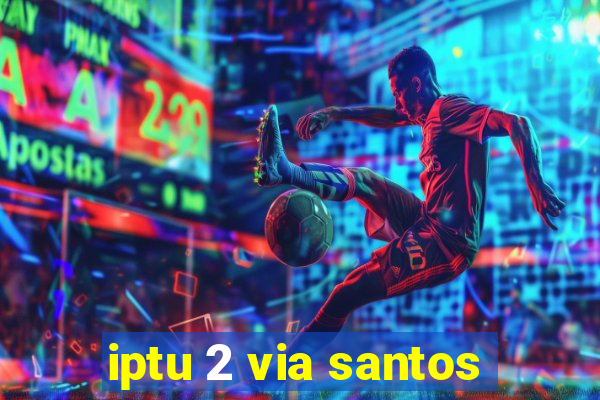 iptu 2 via santos