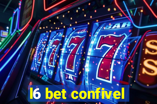 l6 bet confivel