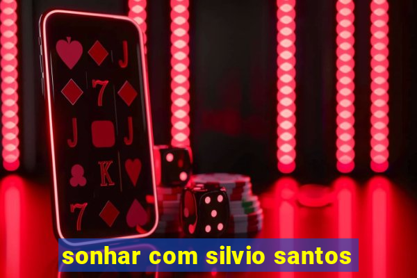 sonhar com silvio santos