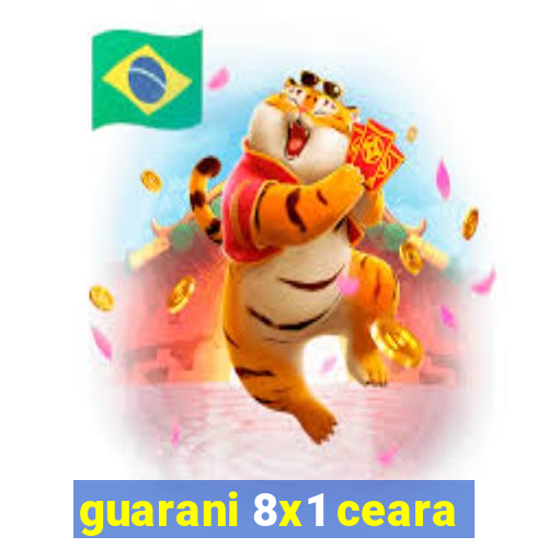 guarani 8x1 ceara