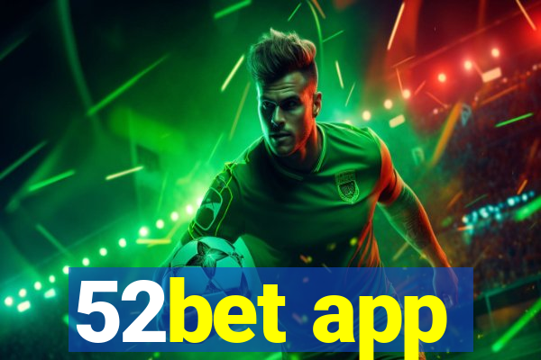 52bet app