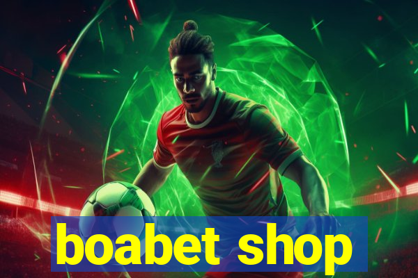 boabet shop