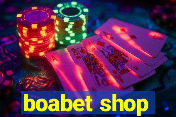 boabet shop