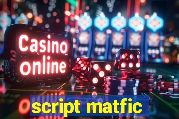 script matfic