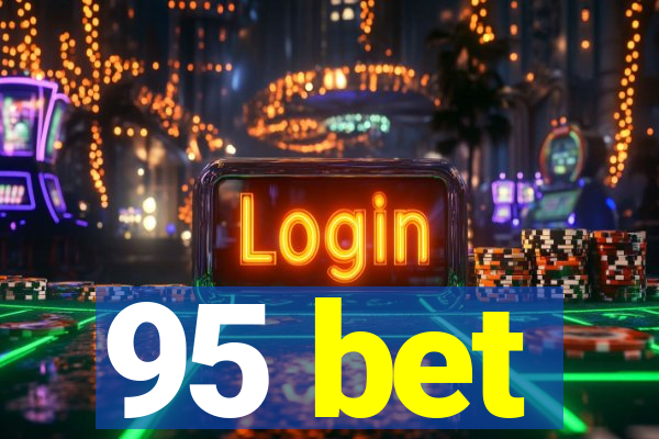 95 bet