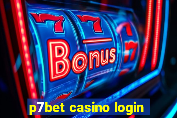 p7bet casino login