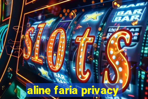 aline faria privacy