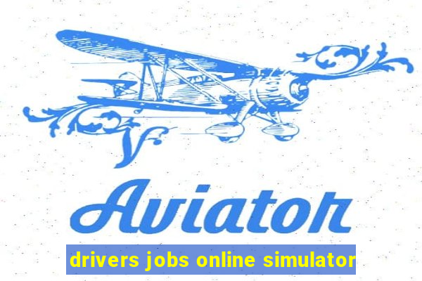 drivers jobs online simulator