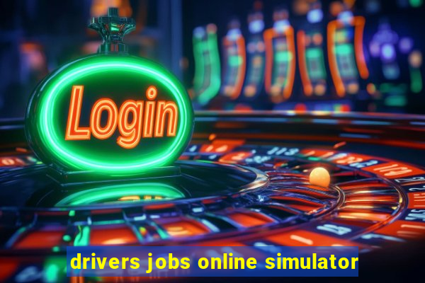 drivers jobs online simulator