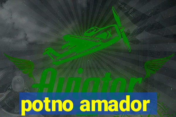 potno amador