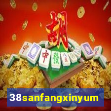 38sanfangxinyuming.com