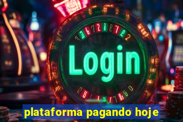 plataforma pagando hoje