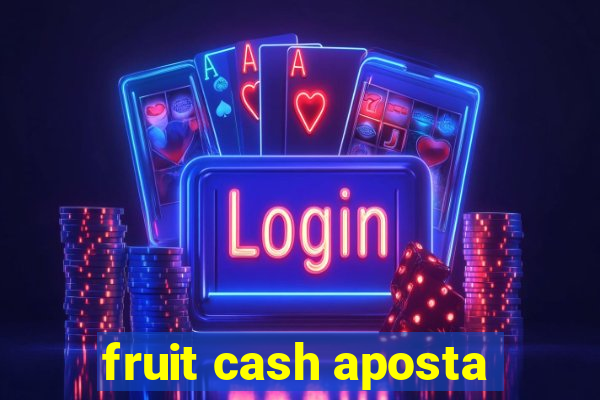 fruit cash aposta