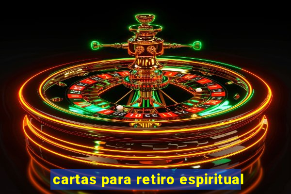 cartas para retiro espiritual