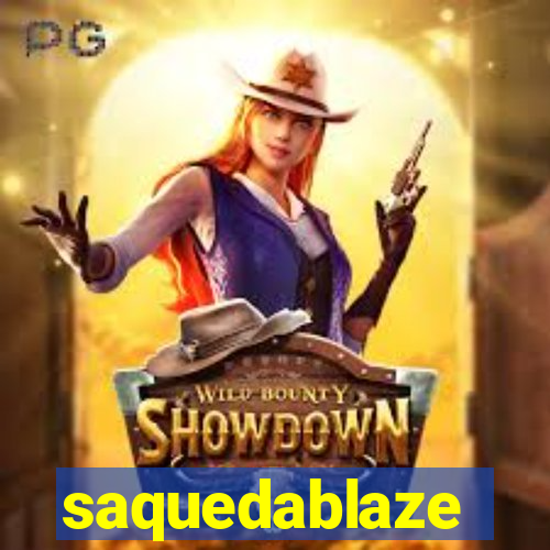 saquedablaze