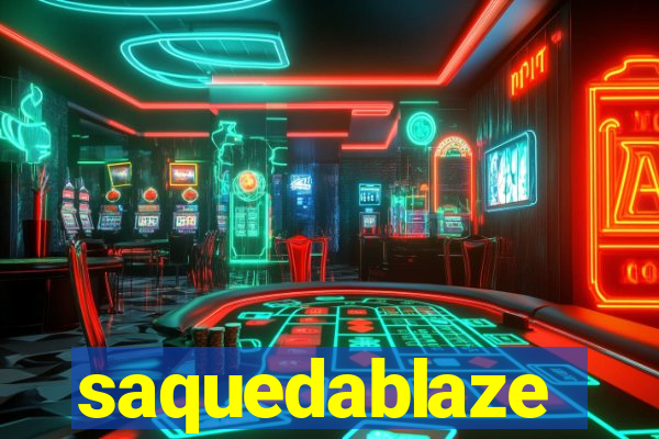 saquedablaze