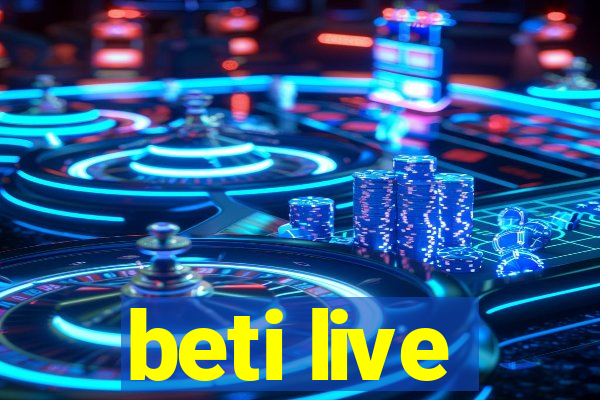 beti live