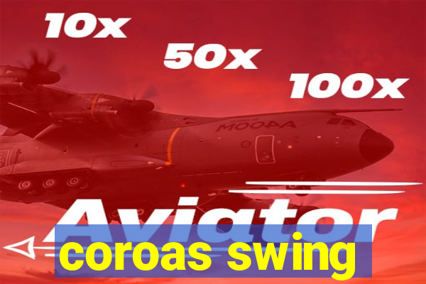 coroas swing