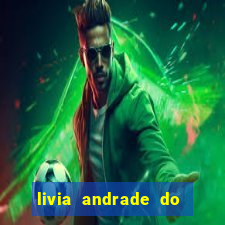 livia andrade do silvio santos nua