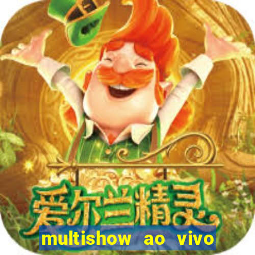 multishow ao vivo gratis online