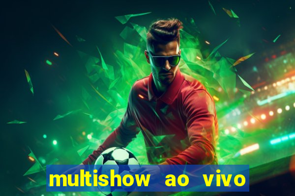 multishow ao vivo gratis online