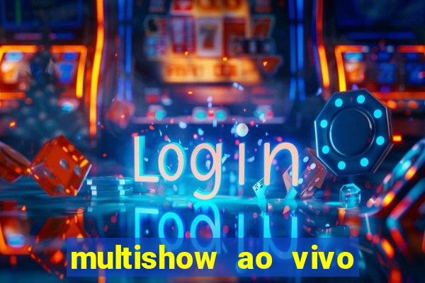 multishow ao vivo gratis online