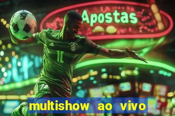 multishow ao vivo gratis online