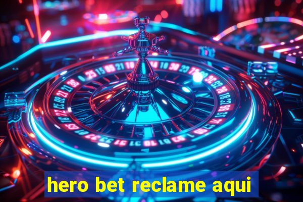 hero bet reclame aqui