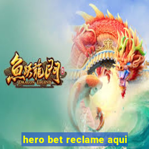 hero bet reclame aqui