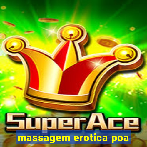 massagem erotica poa