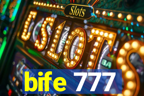 bife 777