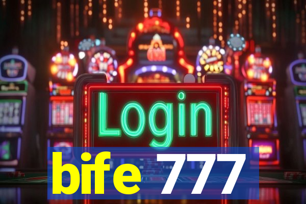 bife 777