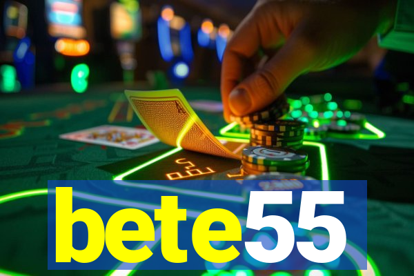 bete55