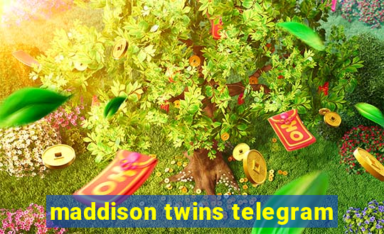 maddison twins telegram