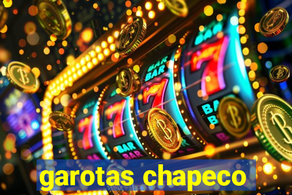 garotas chapeco