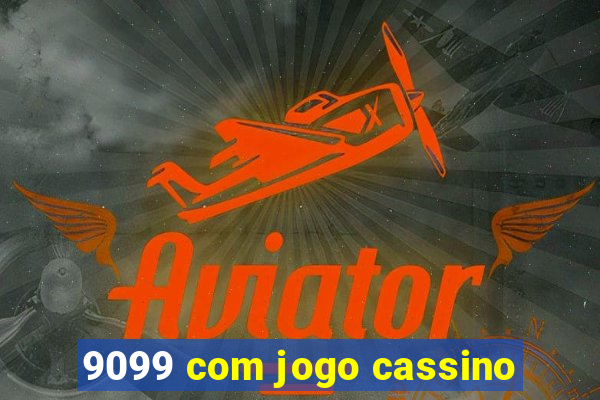 9099 com jogo cassino