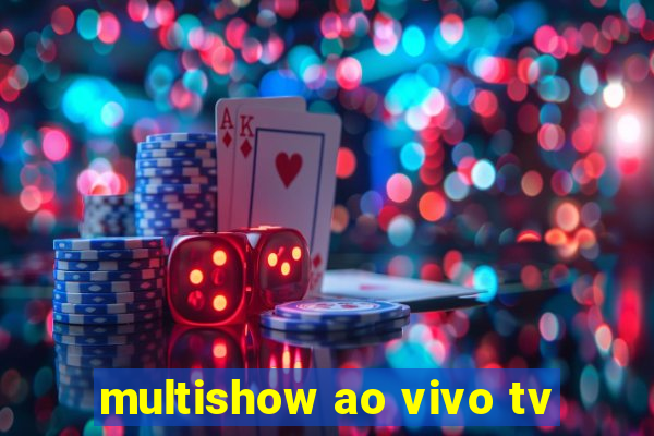 multishow ao vivo tv