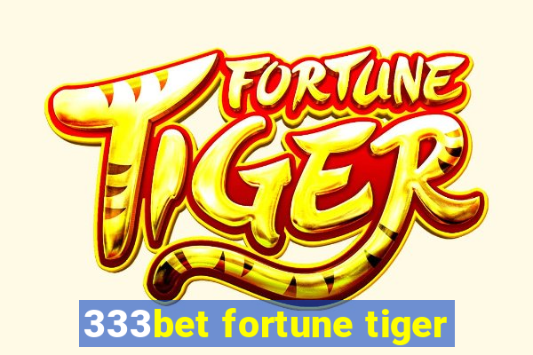 333bet fortune tiger