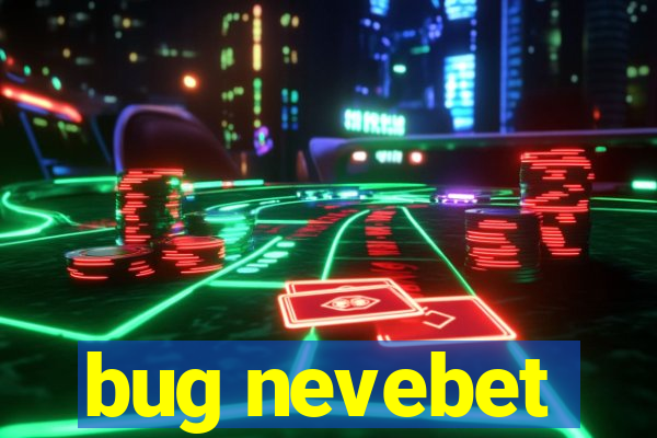 bug nevebet