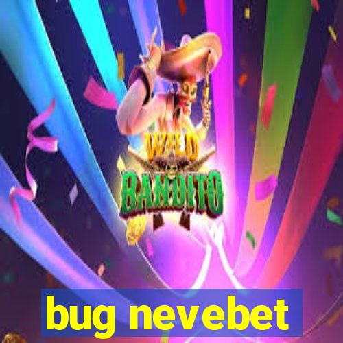 bug nevebet