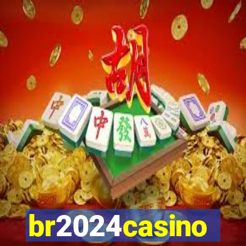 br2024casino