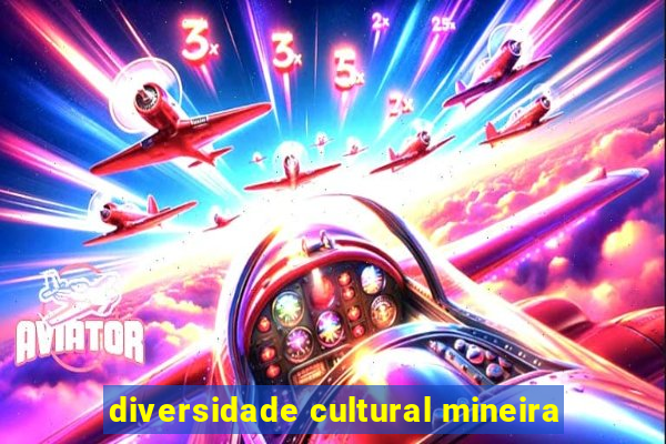 diversidade cultural mineira