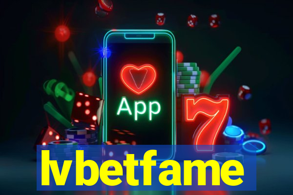 lvbetfame