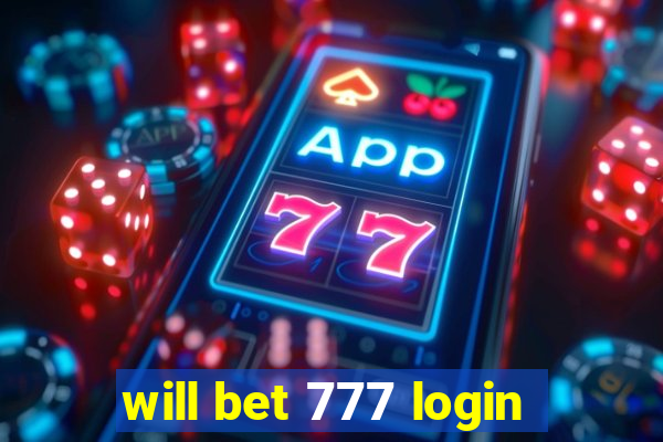 will bet 777 login