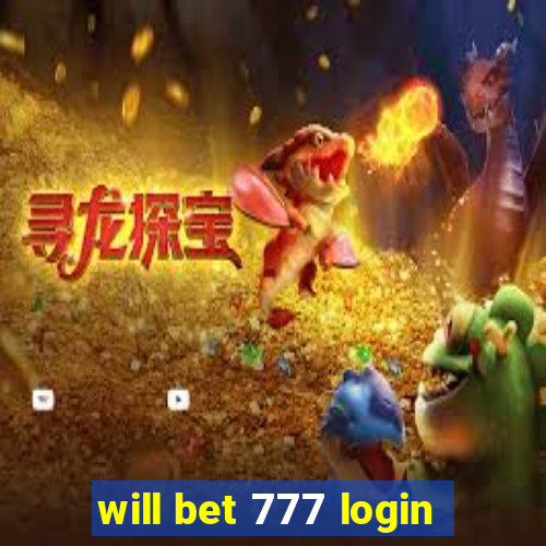 will bet 777 login