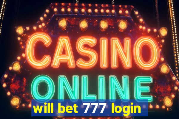 will bet 777 login