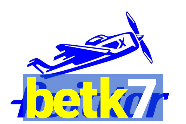 betk7