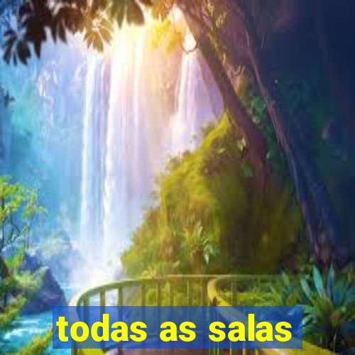 todas as salas