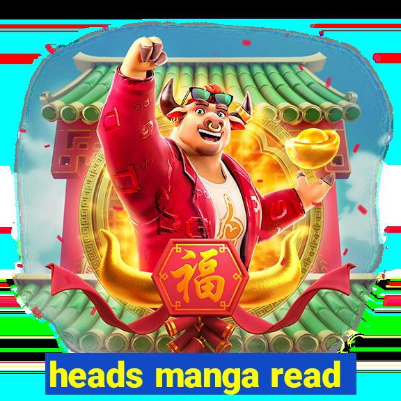 heads manga read